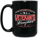 Veteran Coffee Mug I'm Not Just A Daddy's Little Girl I'm A Veteran's Daughter 11oz - 15oz Black Mug CustomCat