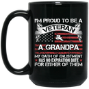 Veteran Coffee Mug I'm Proud To Be A Veteran And A Grandpa My Oath Of Enlistment 11oz - 15oz Black Mug CustomCat