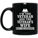 Veteran Coffee Mug I'm The Veteran And The Veteran's Wife What Your Superpower? 11oz - 15oz Black Mug CustomCat