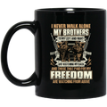 Veteran Coffee Mug I Never Walk Alone My Brothers To My Left And Right Are Watching My Back 11oz - 15oz Black Mug CustomCat