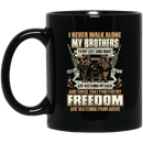 Veteran Coffee Mug I Never Walk Alone My Brothers To My Left And Right Are Watching My Back 11oz - 15oz Black Mug CustomCat