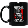 Veteran Coffee Mug If My Potriotism Offends You Trust Me You Lack Of Spine Offends Me More 11oz - 15oz Black Mug CustomCat