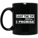 Veteran Coffee Mug Just The Tip I Promise 11oz - 15oz Black Mug CustomCat