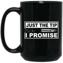 Veteran Coffee Mug Just The Tip I Promise 11oz - 15oz Black Mug CustomCat