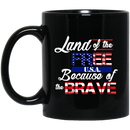 Veteran Coffee Mug Land Of The Free USA Because Of The Brave 11oz - 15oz Black Mug CustomCat