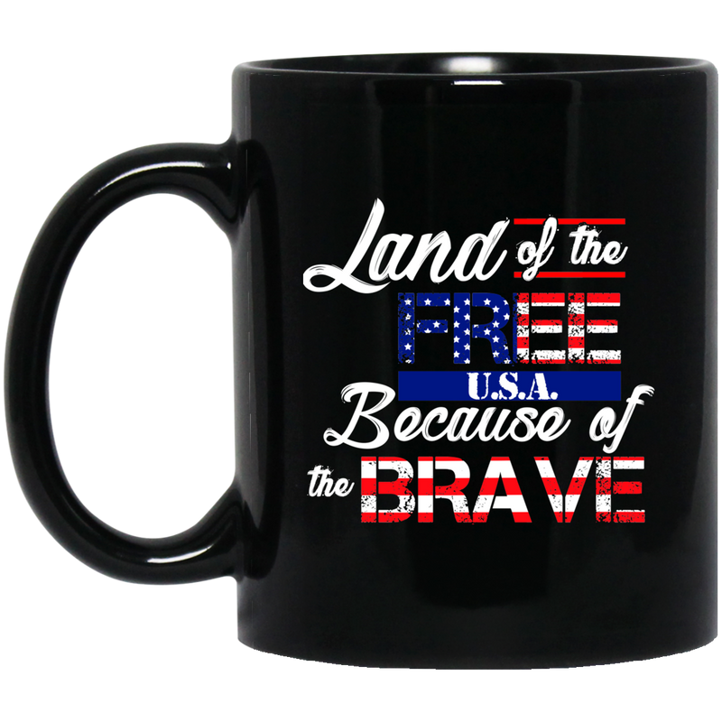 Veteran Coffee Mug Land Of The Free USA Because Of The Brave 11oz - 15oz Black Mug CustomCat