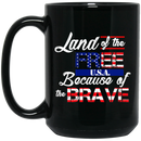 Veteran Coffee Mug Land Of The Free USA Because Of The Brave 11oz - 15oz Black Mug CustomCat