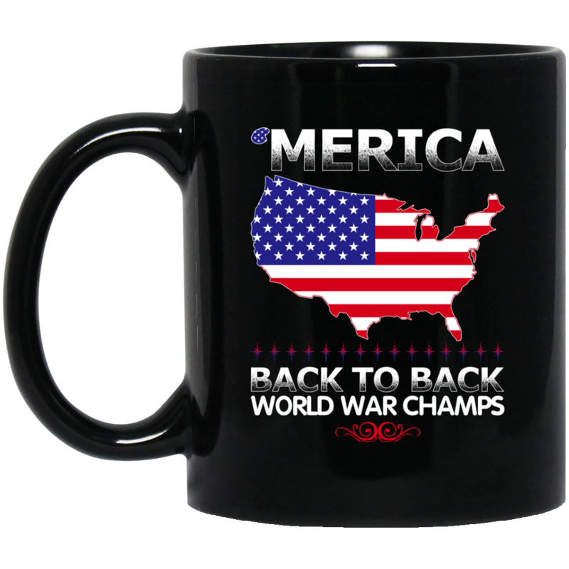 Veteran Coffee Mug Merica Back To Back World War Champs 11oz - 15oz Black Mug CustomCat