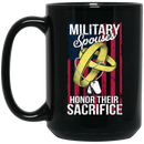 Veteran Coffee Mug Military Spouses Honor Their Sacrifice 11oz - 15oz Black Mug CustomCat
