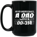 Veteran Coffee Mug Never Underestimate A Dad With A DD 214 11oz - 15oz Black Mug CustomCat