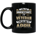 Veteran Coffee Mug Never Underestimate A Veteran Who Was Born In April 11oz - 15oz Black Mug CustomCat