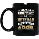 Veteran Coffee Mug Never Underestimate A Veteran Who Was Born In April 11oz - 15oz Black Mug CustomCat