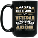 Veteran Coffee Mug Never Underestimate A Veteran Who Was Born In April 11oz - 15oz Black Mug CustomCat