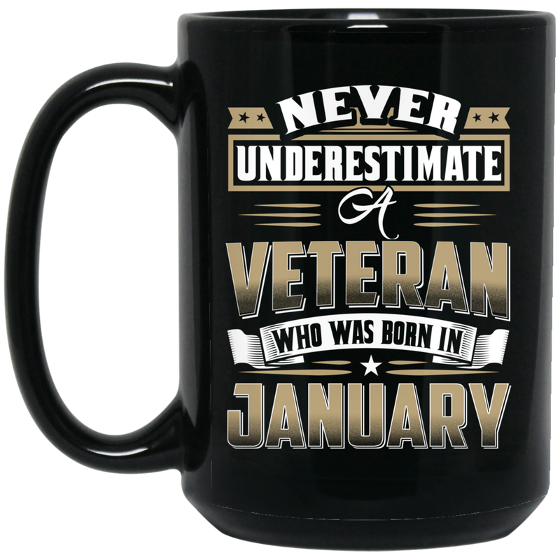 Veteran Coffee Mug Never Underestimate A Veteran Who Was Born In January 11oz - 15oz Black Mug CustomCat
