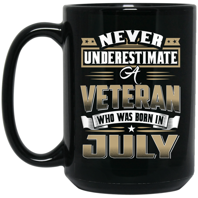 Veteran Coffee Mug Never Underestimate A Veteran Who Was Born In July 11oz - 15oz Black Mug CustomCat