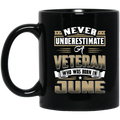 Veteran Coffee Mug Never Underestimate A Veteran Who Was Born In June 11oz - 15oz Black Mug CustomCat