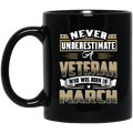 Veteran Coffee Mug Never Underestimate A Veteran Who Was Born In March 11oz - 15oz Black Mug CustomCat