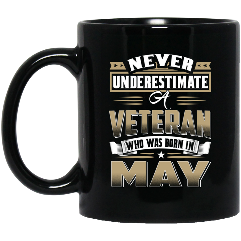 Veteran Coffee Mug Never Underestimate A Veteran Who Was Born In May 11oz - 15oz Black Mug CustomCat