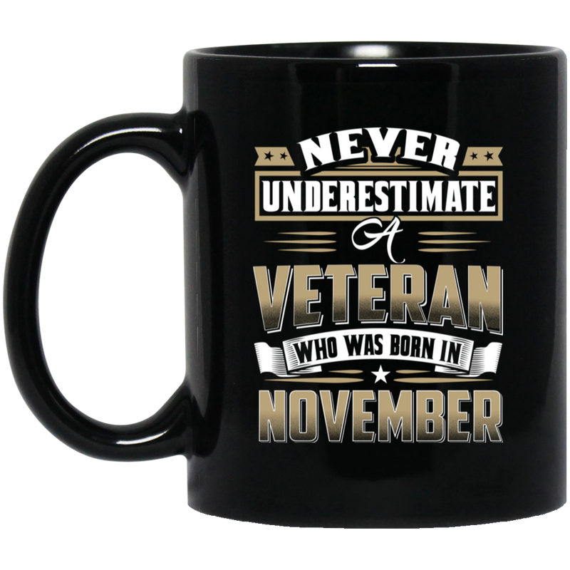 Veteran Coffee Mug Never Underestimate A Veteran Who Was Born In November 11oz - 15oz Black Mug CustomCat