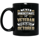 Veteran Coffee Mug Never Underestimate A Veteran Who Was Born In October 11oz - 15oz Black Mug CustomCat