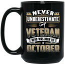 Veteran Coffee Mug Never Underestimate A Veteran Who Was Born In October 11oz - 15oz Black Mug CustomCat