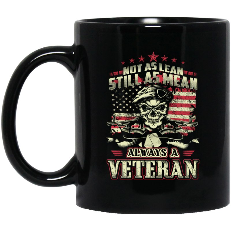 Veteran Coffee Mug Not As Lean Still As Mean Always A Veteran 11oz - 15oz Black Mug CustomCat