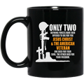 Veteran Coffee Mug Only Two Defining Forces Jesus Christ The American Veteran 11oz - 15oz Black Mug CustomCat