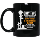 Veteran Coffee Mug Only Two Defining Forces Jesus Christ The American Veteran 11oz - 15oz Black Mug CustomCat