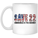 Veteran Coffee Mug Save 22 Awareness Is The Answer 11oz - 15oz White Mug CustomCat