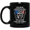 Veteran Coffee Mug The Devil Whispered You're Not Strong Enough I Am The Storm Moaon Aabe 11oz - 15oz Black Mug CustomCat