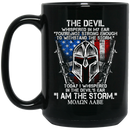 Veteran Coffee Mug The Devil Whispered You're Not Strong Enough I Am The Storm Moaon Aabe 11oz - 15oz Black Mug CustomCat