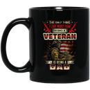 Veteran Coffee Mug The Only Thing I Love More Than Being A Veteran Is Being A Dad 11oz - 15oz Black Mug CustomCat