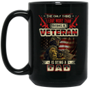 Veteran Coffee Mug The Only Thing I Love More Than Being A Veteran Is Being A Dad 11oz - 15oz Black Mug CustomCat