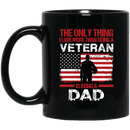 Veteran Coffee Mug The Only Thing I Love More Than Being A Veteran Is Being A Dad 11oz - 15oz Black Mug CustomCat