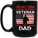 Veteran Coffee Mug The Only Thing I Love More Than Being A Veteran Is Being A Dad 11oz - 15oz Black Mug CustomCat