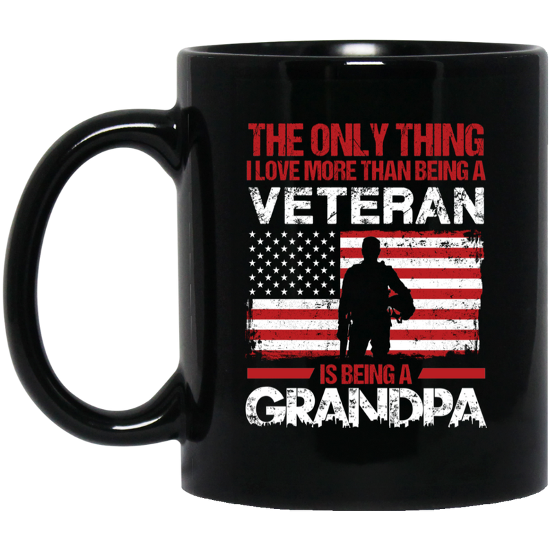 Veteran Coffee Mug The Only Thing I Love More Than Being A Veteran Is Being A Grandpa 11oz - 15oz Black Mug CustomCat