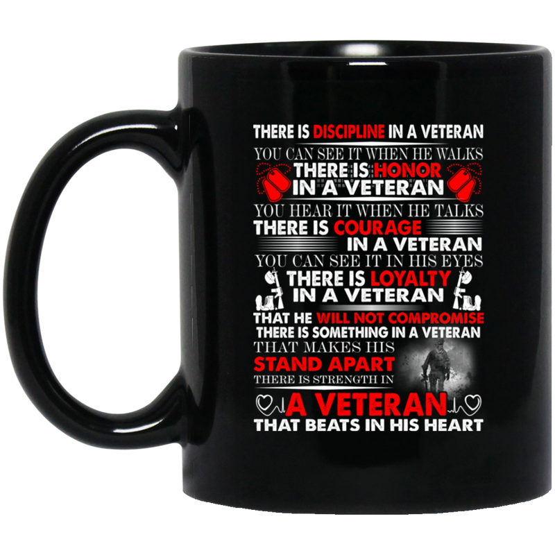 Veteran Coffee Mug There Is Discipline In A Veteran There Is Honor In A Veteran 11oz - 15oz Black Mug CustomCat