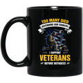 Veteran Coffee Mug Too Many Dies Defending Our Country I Support Veterans Before Refugees 11oz - 15oz Black Mug CustomCat