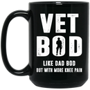 Veteran Coffee Mug Vet Bod Like Dad Bod But With More Knee Pain Veteran 11oz - 15oz Black Mug CustomCat