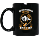 Veteran Coffee Mug Veteran And Daughter Best Friends For Life 11oz - 15oz Black Mug CustomCat
