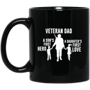 Veteran Coffee Mug Veteran Dad A Son's First Hero A Daughter First Love 11oz - 15oz Black Mug CustomCat