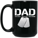 Veteran Coffee Mug Veteran Dad The Man The Myth The Legend 11oz - 15oz Black Mug CustomCat