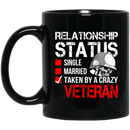 Veteran Coffee Mug Veteran Relationship Status Taken By A Crazy Veteran 11oz - 15oz Black Mug CustomCat