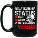 Veteran Coffee Mug Veteran Relationship Status Taken By A Crazy Veteran 11oz - 15oz Black Mug CustomCat