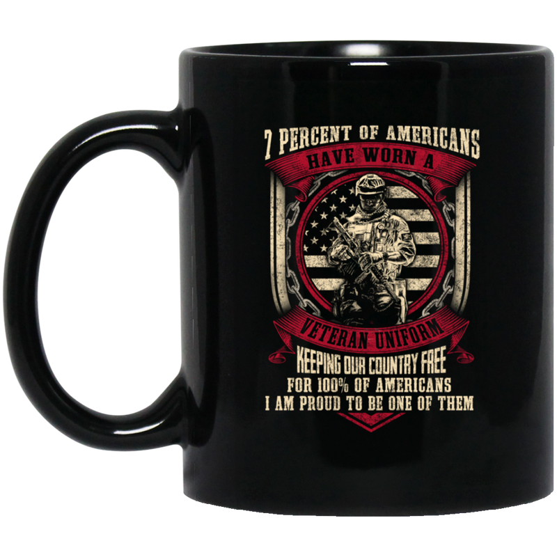 Veteran Coffee Mug Veteran's Day - 7 Percent Of Americans Have Worn A Veteran Uniform 11oz - 15oz Black Mug CustomCat