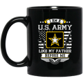 Veteran Coffee Mug Veteran's Day - I Am A US Army Like My Father Before Me 11oz - 15oz Black Mug CustomCat