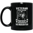 Veteran Coffee Mug Veteran Someone Who Will Knock You Out For Stepping On The American Flag 11oz - 15oz Black Mug CustomCat