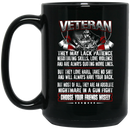Veteran Coffee Mug Veteran They May Lack Patience Negotiating Skills Love Violence 11oz - 15oz Black Mug CustomCat