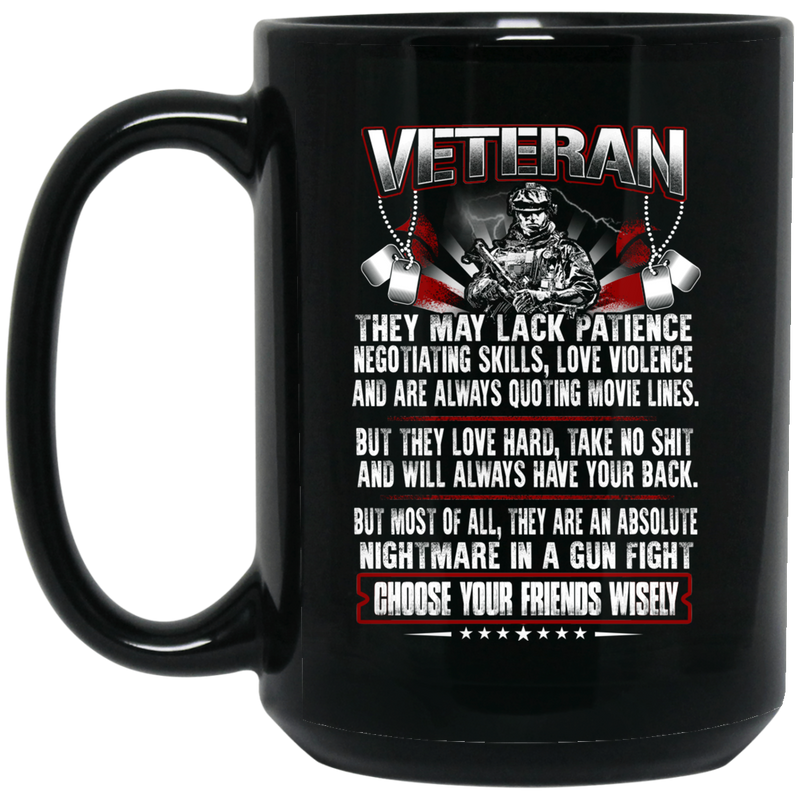Veteran Coffee Mug Veteran They May Lack Patience Negotiating Skills Love Violence 11oz - 15oz Black Mug CustomCat