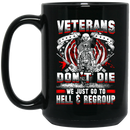 Veteran Coffee Mug Veterans Don't Die We Just Go To Hell And Regroup 11oz - 15oz Black Mug CustomCat